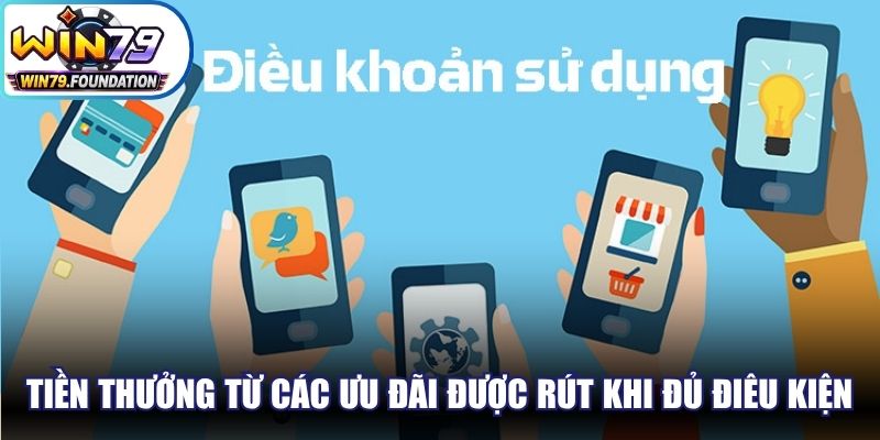 Tiền thưởng về từ các sự kiện ưu đãi chỉ được rút khi đủ điêu kiện