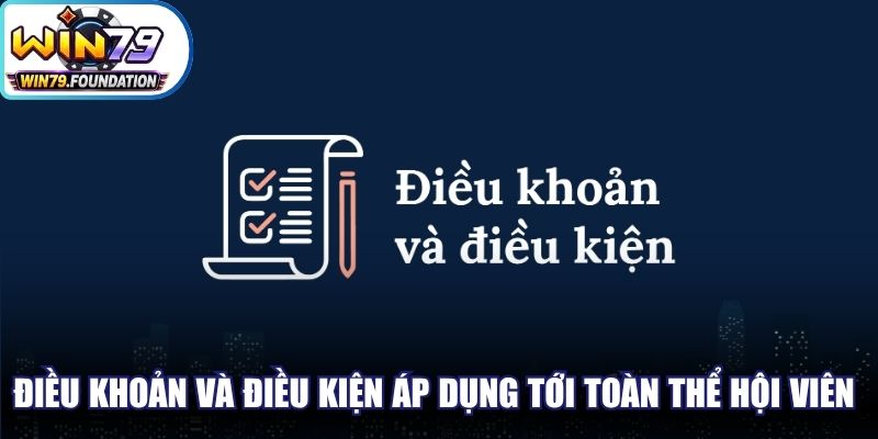 Điều khoản và điều kiện áp dụng tới toàn thể hội viên tham gia cược