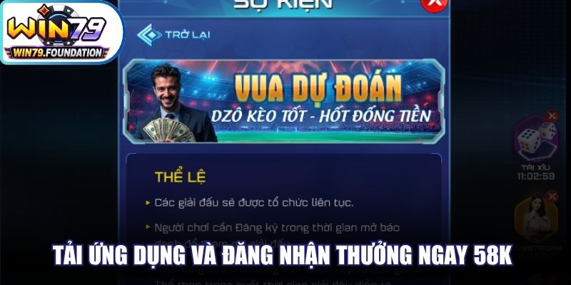 Khuyến Mãi Win79 - Điểm Qua Sự Kiện Hot Nhất Lúc Này 2 Tải ứng dụng và đăng nhận thưởng ngay 58K trong sự kiện ưu đãi