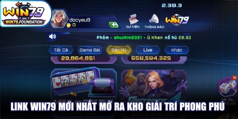 Link Win79 Mới Nhất Cập Nhật, Tuyệt Đối Không Bị Chặn 1 Link Win79 mới nhất mở ra kho giải trí vô cùng phong phú nhất