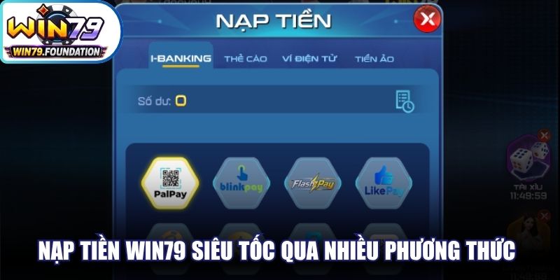 Nạp tiền Win79 siêu tốc qua nhiều phương thức hiện đại, miễn phí