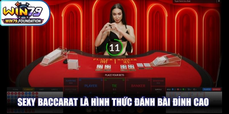 Sexy Baccarat là một hình thức đánh bài đỉnh cao cực kỳ lôi cuốn