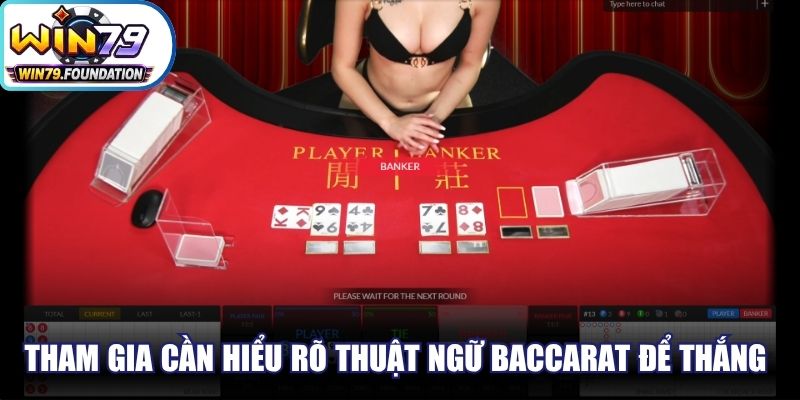 Anh em tham gia cần hiểu rõ thuật ngữ Baccarat để thắng nhanh