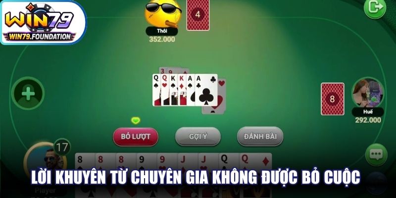 Lời khuyên từ chuyên gia không được bỏ cuộc khi nắm bài thấp